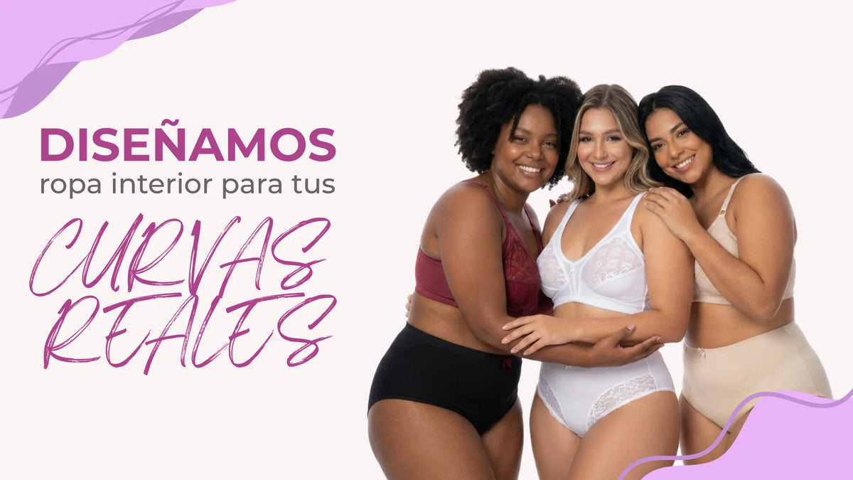 Diseñamos ropa interior para tus curvas reales